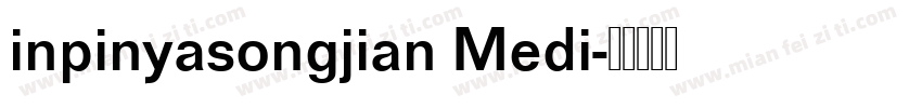 inpinyasongjian Medi字体转换